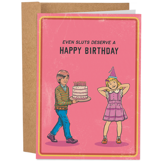 Even Sluts Deserve - 70's Vintage Funny Birthday Card